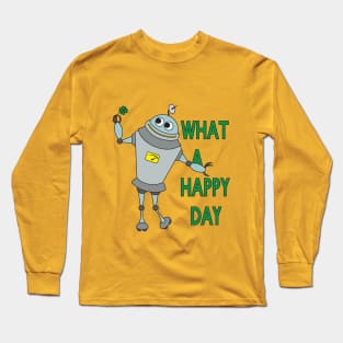 what a happy day Long Sleeve T-Shirt